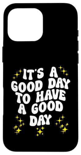 Es ist ein guter Tag, um einen guten Tag zu haben Hülle für iPhone 16 Pro Max Es ist ein guter Tag, um einen guten Tag zu haben Hülle für iPhone 16 Pro Max von Miftees Motivational Tees