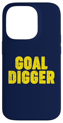 Goal Digger Hülle für iPhone 14 Pro Goal Digger Hülle für iPhone 14 Pro von Miftees Motivational Tees