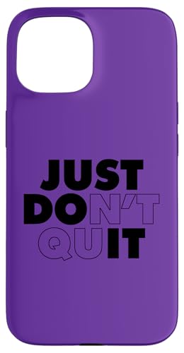Just Don't Quit Hülle für iPhone 15 Just Don't Quit Hülle für iPhone 15 von Miftees Motivational Tees