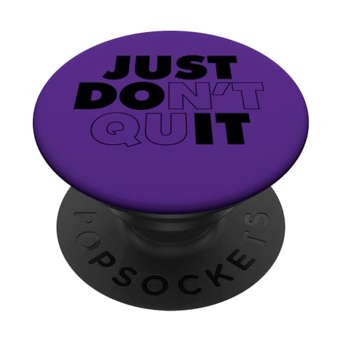 Just Don't Quit PopSockets Klebender PopGrip Just Don't Quit PopSockets Klebender PopGrip von Miftees Motivational Tees