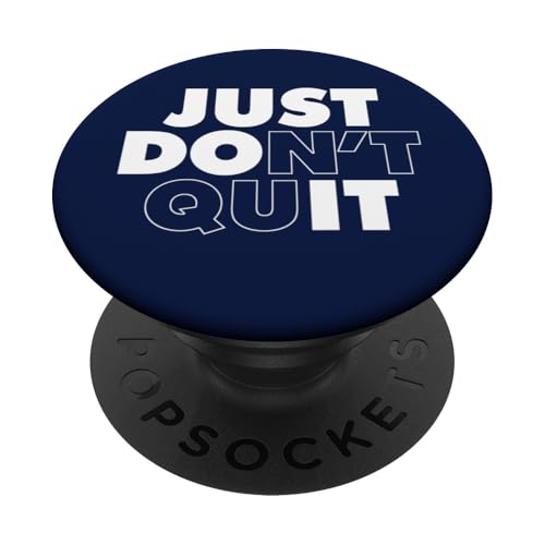 Just Don't Quit PopSockets Klebender PopGrip Just Don't Quit PopSockets Klebender PopGrip von Miftees Motivational Tees