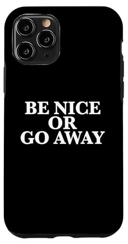 Sei nett oder geh weg Hülle für iPhone 11 Pro Sei nett oder geh weg Hülle für iPhone 11 Pro von Miftees Motivational Tees