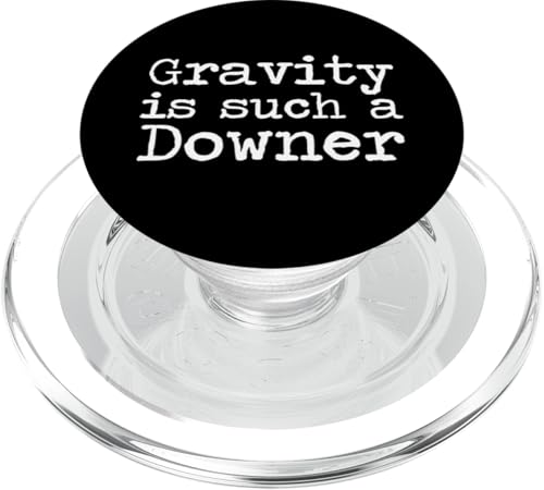 Gravity is such a Downer PopSockets PopGrip für MagSafe Gravity is such a Downer PopSockets PopGrip für MagSafe von Miftees Physics Tees