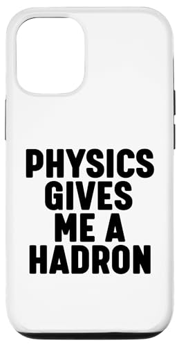 Physics Gives me Hadron Hülle für iPhone 12/12 Pro Physics Gives me Hadron Hülle für iPhone 12/12 Pro von Miftees Physics Tees