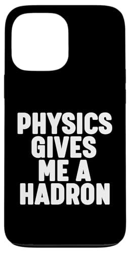 Physics Gives me Hadron Hülle für iPhone 13 Pro Max Physics Gives me Hadron Hülle für iPhone 13 Pro Max von Miftees Physics Tees