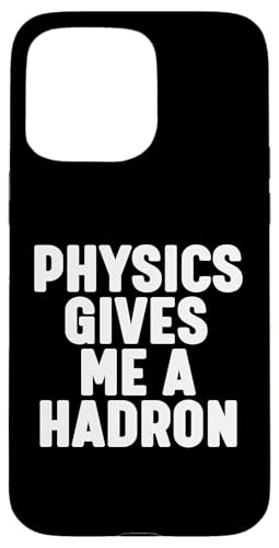 Physics Gives me Hadron Hülle für iPhone 15 Pro Max Physics Gives me Hadron Hülle für iPhone 15 Pro Max von Miftees Physics Tees