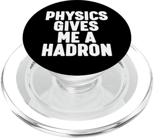 Physics Gives me Hadron PopSockets PopGrip für MagSafe Physics Gives me Hadron PopSockets PopGrip für MagSafe von Miftees Physics Tees