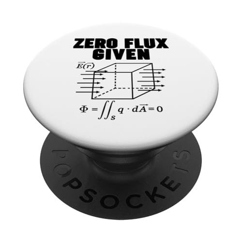 Physics Zero Flux Given PopSockets Klebender PopGrip Physics Zero Flux Given PopSockets Klebender PopGrip von Miftees Physics Tees