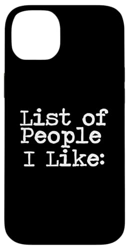 Empty List of People I Like Hülle für iPhone 14 Plus Empty List of People I Like Hülle für iPhone 14 Plus von Miftees Sarcastic Tees