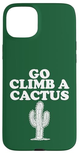 Go Climb a Cactus Hülle für iPhone 15 Plus Go Climb a Cactus Hülle für iPhone 15 Plus von Miftees Sarcastic Tees