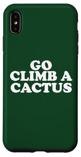 Go Climb a Cactus Hülle für iPhone XS Max Go Climb a Cactus Hülle für iPhone XS Max von Miftees Sarcastic Tees