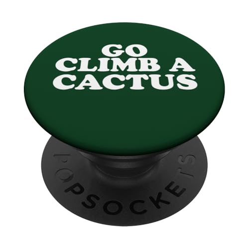 Go Climb a Cactus PopSockets Klebender PopGrip von Miftees Sarcastic Tees