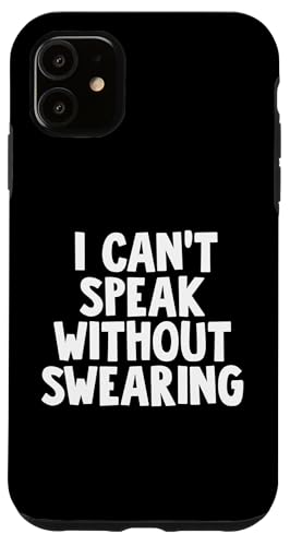 I Can't Speak Without Swearing Hülle für iPhone 11 I Can't Speak Without Swearing Hülle für iPhone 11 von Miftees Sarcastic Tees