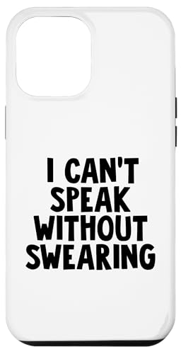 I Can't Speak Without Swearing Hülle für iPhone 12 Pro Max I Can't Speak Without Swearing Hülle für iPhone 12 Pro Max von Miftees Sarcastic Tees