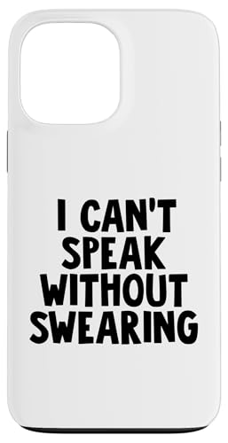 I Can't Speak Without Swearing Hülle für iPhone 13 Pro Max I Can't Speak Without Swearing Hülle für iPhone 13 Pro Max von Miftees Sarcastic Tees
