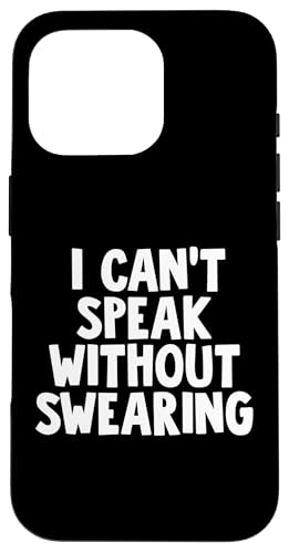 I Can't Speak Without Swearing Hülle für iPhone 16 Pro I Can't Speak Without Swearing Hülle für iPhone 16 Pro von Miftees Sarcastic Tees