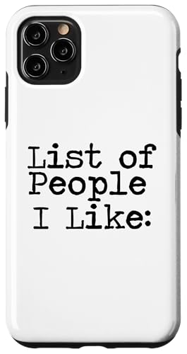 Leere Liste der Leute, die ich mag Hülle für iPhone 11 Pro Max Leere Liste der Leute, die ich mag Hülle für iPhone 11 Pro Max von Miftees Sarcastic Tees