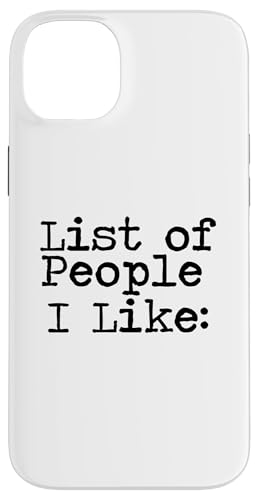 Leere Liste der Leute, die ich mag Hülle für iPhone 14 Plus Leere Liste der Leute, die ich mag Hülle für iPhone 14 Plus von Miftees Sarcastic Tees
