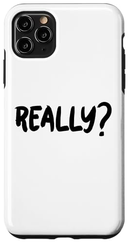 Really Hülle für iPhone 11 Pro Max Really Hülle für iPhone 11 Pro Max von Miftees Sarcastic Tees