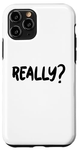 Really Hülle für iPhone 11 Pro Really Hülle für iPhone 11 Pro von Miftees Sarcastic Tees