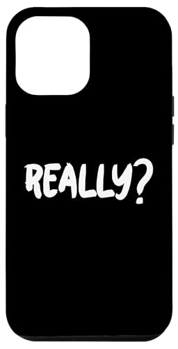 Really Hülle für iPhone 12 Pro Max Really Hülle für iPhone 12 Pro Max von Miftees Sarcastic Tees