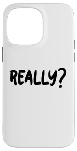 Really Hülle für iPhone 14 Pro Max Really Hülle für iPhone 14 Pro Max von Miftees Sarcastic Tees
