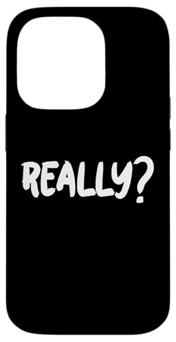 Really Hülle für iPhone 14 Pro Really Hülle für iPhone 14 Pro von Miftees Sarcastic Tees