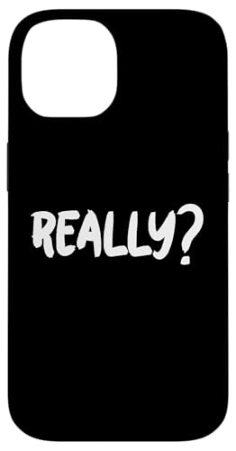 Really Hülle für iPhone 14 Really Hülle für iPhone 14 von Miftees Sarcastic Tees