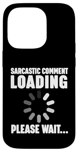 Sarcastic Comment Loading Hülle für iPhone 14 Pro Sarcastic Comment Loading Hülle für iPhone 14 Pro von Miftees Sarcastic Tees