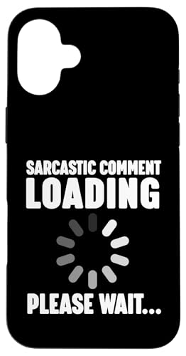 Sarcastic Comment Loading Hülle für iPhone 16 Plus Sarcastic Comment Loading Hülle für iPhone 16 Plus von Miftees Sarcastic Tees
