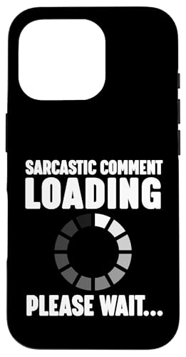 Sarcastic Comment Loading Hülle für iPhone 16 Pro Sarcastic Comment Loading Hülle für iPhone 16 Pro von Miftees Sarcastic Tees
