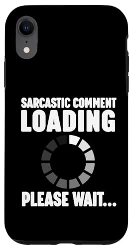 Sarcastic Comment Loading Hülle für iPhone XR Sarcastic Comment Loading Hülle für iPhone XR von Miftees Sarcastic Tees