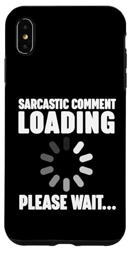 Sarcastic Comment Loading Hülle für iPhone XS Max Sarcastic Comment Loading Hülle für iPhone XS Max von Miftees Sarcastic Tees