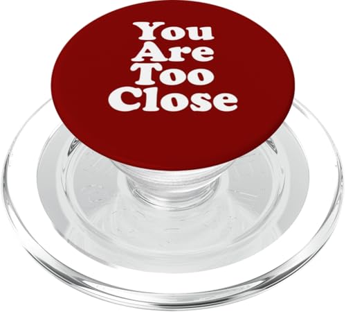 You are too close PopSockets PopGrip für MagSafe You are too close PopSockets PopGrip für MagSafe von Miftees Sarcastic Tees