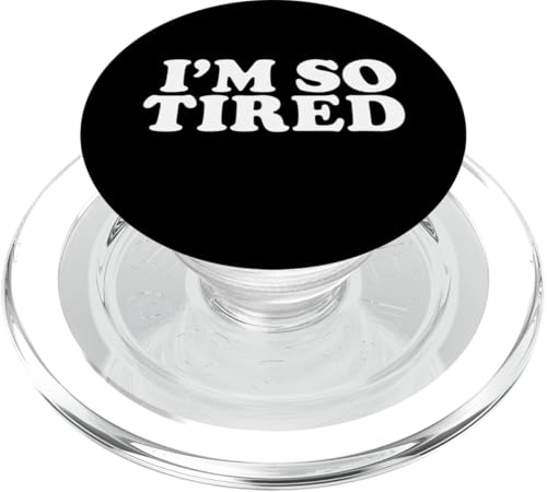 I'm so Tired PopSockets PopGrip für MagSafe I'm so Tired PopSockets PopGrip für MagSafe von Miftees
