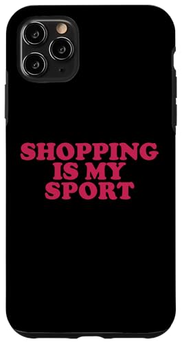 Shopping is my Sport Hülle für iPhone 11 Pro Max Shopping is my Sport Hülle für iPhone 11 Pro Max von Miftees