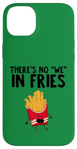 There is no We in Fries Hülle für iPhone 14 Plus There is no We in Fries Hülle für iPhone 14 Plus von Miftees