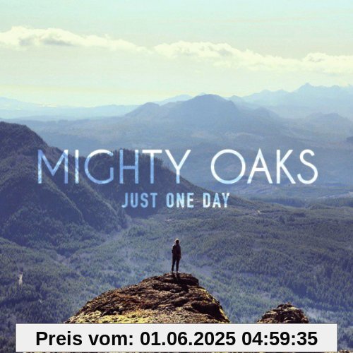 Just One Day Ep von Mighty Oaks