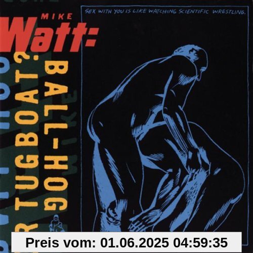 Ball Hog Or Tugboat/Limited Edition von Mike Watt
