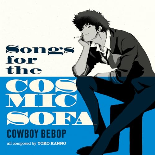 Cowboy Bebop: Songs for the Cosmic Sofa Cowboy Bebop: Songs for the Cosmic Sofa von MILAN