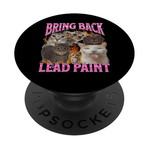 Bring Back Lead Paint Lustige Katzen-Meme-Bootleg-Grafik PopSockets Klebender PopGrip Bring Back Lead Paint Lustige Katzen-Meme-Bootleg-Grafik PopSockets Klebender PopGrip von MildlyPerturbed