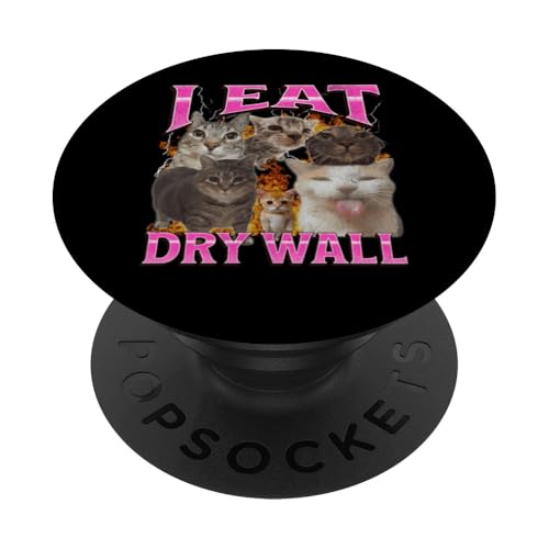 I Eat Dry Wall Funny Cat Meme Bootleg Grafik PopSockets Klebender PopGrip I Eat Dry Wall Funny Cat Meme Bootleg Grafik PopSockets Klebender PopGrip von MildlyPerturbed