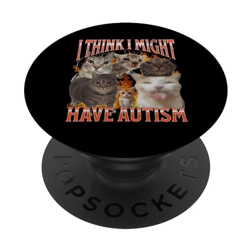 I Think I Might Have Autism Funny Cat Meme Bootleg Grafik PopSockets Klebender PopGrip I Think I Might Have Autism Funny Cat Meme Bootleg Grafik PopSockets Klebender PopGrip von MildlyPerturbed