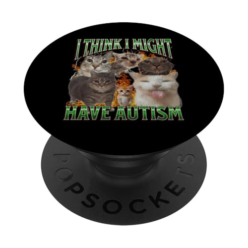 I Think I Might Have Autism Funny Cat Meme Bootleg Grafik PopSockets Klebender PopGrip I Think I Might Have Autism Funny Cat Meme Bootleg Grafik PopSockets Klebender PopGrip von MildlyPerturbed