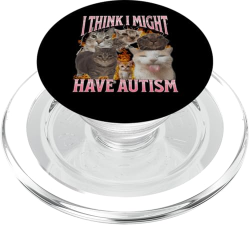 I Think I Might Have Autism Funny Cat Meme Bootleg Grafik PopSockets PopGrip für MagSafe I Think I Might Have Autism Funny Cat Meme Bootleg Grafik PopSockets PopGrip für MagSafe von MildlyPerturbed