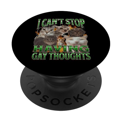 Ich kann nicht aufhören, schwule Gedanken zu haben Lustiges Katzen-Meme-Bootleg PopSockets Klebender PopGrip Ich kann nicht aufhören, schwule Gedanken zu haben Lustiges Katzen-Meme-Bootleg PopSockets Klebender PopGrip von MildlyPerturbed