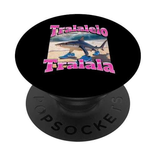 Tralalelo Tralala Lustiger Hai, italienische Brainrot-Meme-Grafik PopSockets Klebender PopGrip von MildlyPerturbed