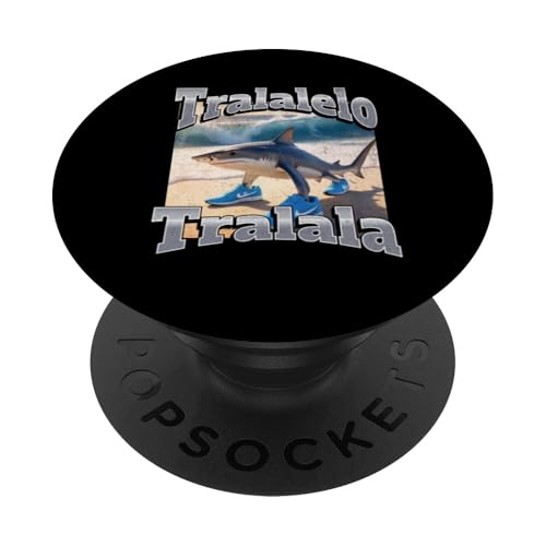 Tralalelo Tralala Lustiger Hai, italienische Brainrot-Meme-Grafik PopSockets Klebender PopGrip von MildlyPerturbed