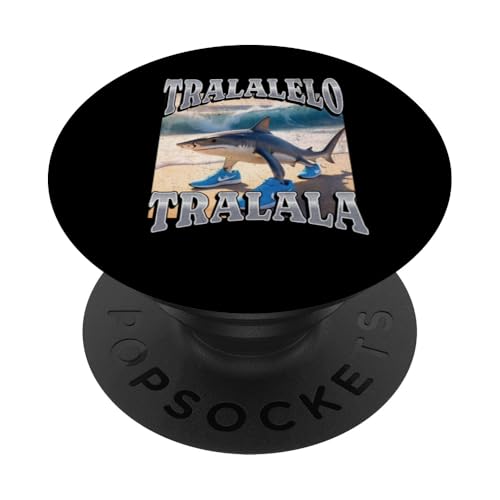 Tralalelo Tralala Lustiger Hai, italienische Brainrot-Meme-Grafik PopSockets Klebender PopGrip von MildlyPerturbed
