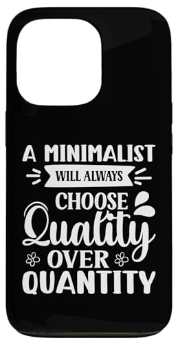 Ein Minimalist wird immer Qualität über Quantität wählen Hülle für iPhone 13 Pro Ein Minimalist wird immer Qualität über Quantität wählen Hülle für iPhone 13 Pro von Minimalism And Simplicity Design Ideas